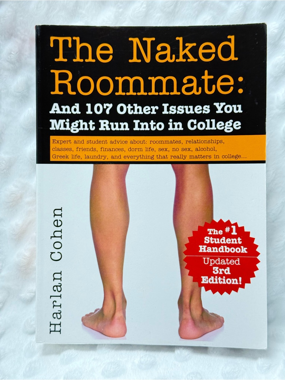 The Naked Roommate: And 107 Other Issues You Might Run Into in College